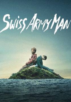 Swiss Army Man – Un amico multiuso